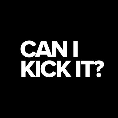 Can I Kick It?