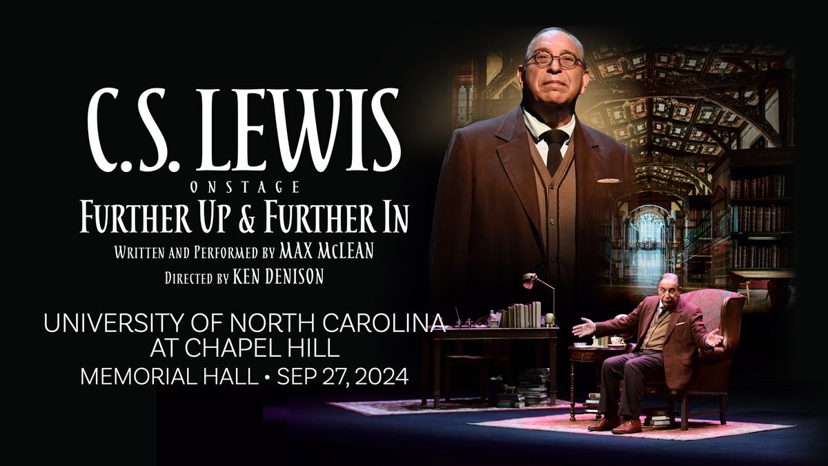 C.S. Lewis On Stage: Further Up & Further In (UNC Chapel Hill)