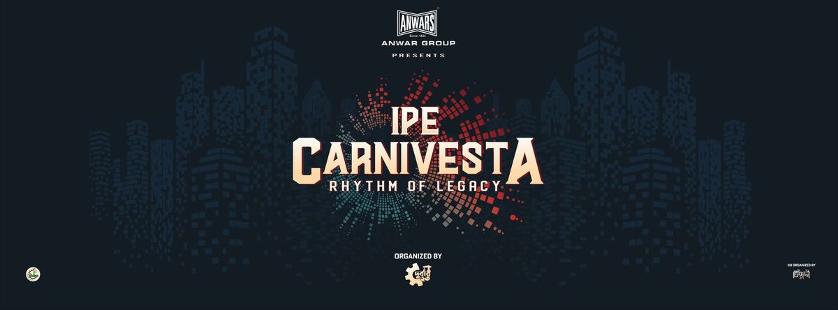 Anwar Group Presents IPE CARNIVESTA : Rhythm of Legacy