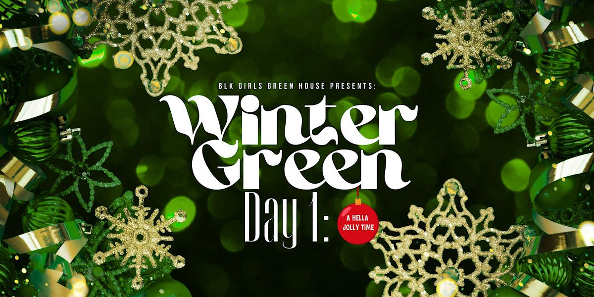 Winter Green : Day One