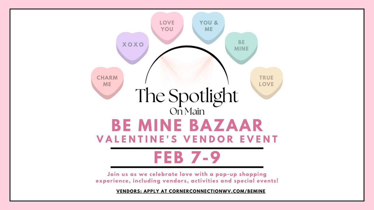 BE MINE BAZAAR at The Spotlight on Main