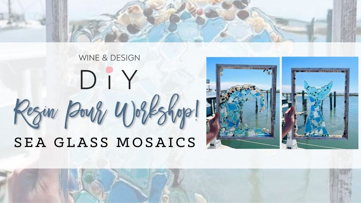 D.I.Y Resin Poured Mosaic Sea Glass Workshop 