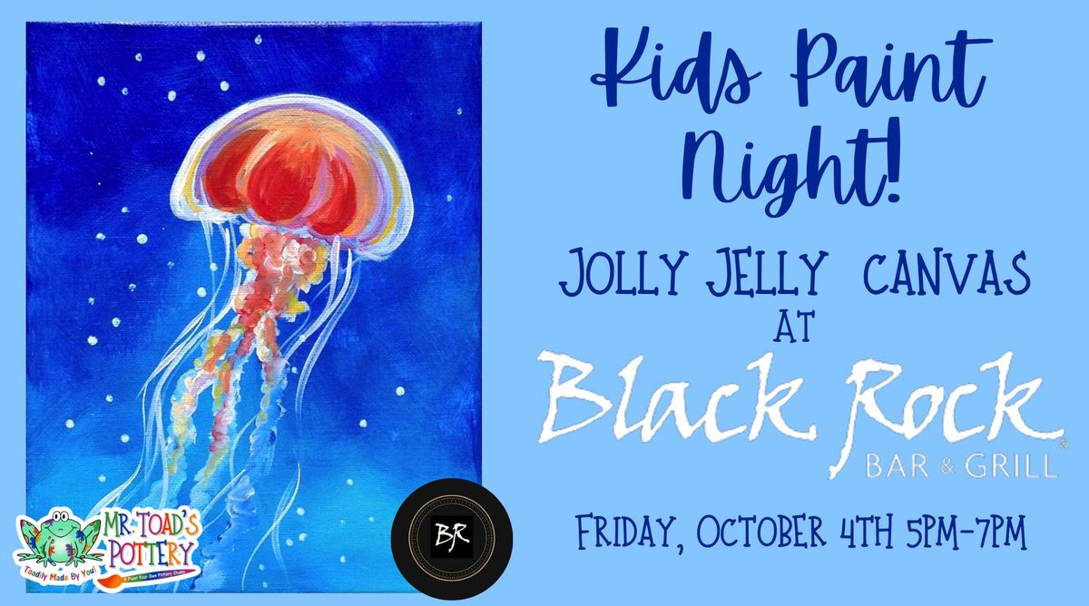 Kids Canvas Paint Night: Jolly Jelly at Black Rock Bar & Grill   