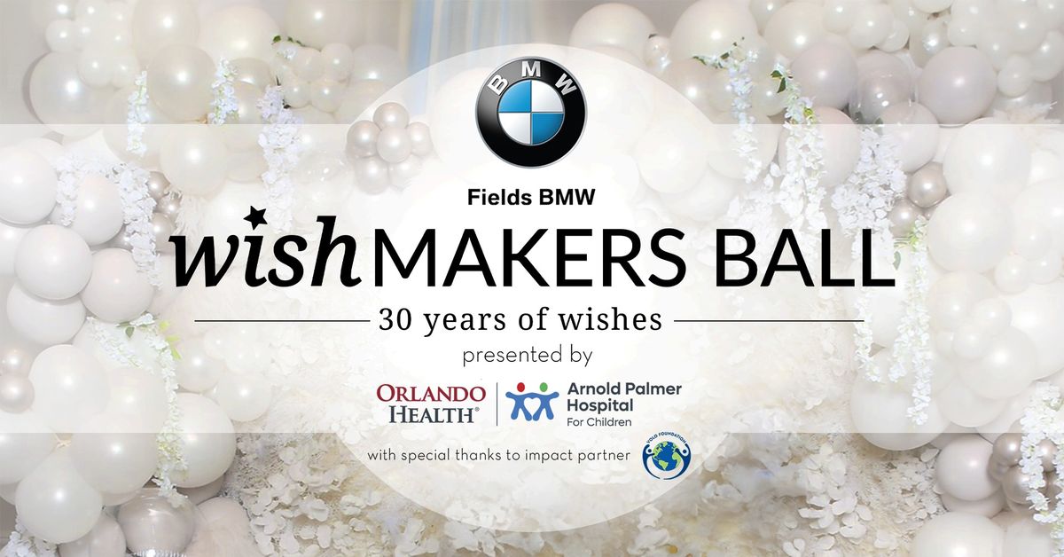 The 30th Annual Fields BMW Wishmakers Ball