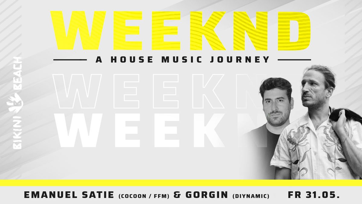 WEEKND - a house music journey: Emanuel Satie (Cocoon \/ FFM) & Gorgin (Diynamic)