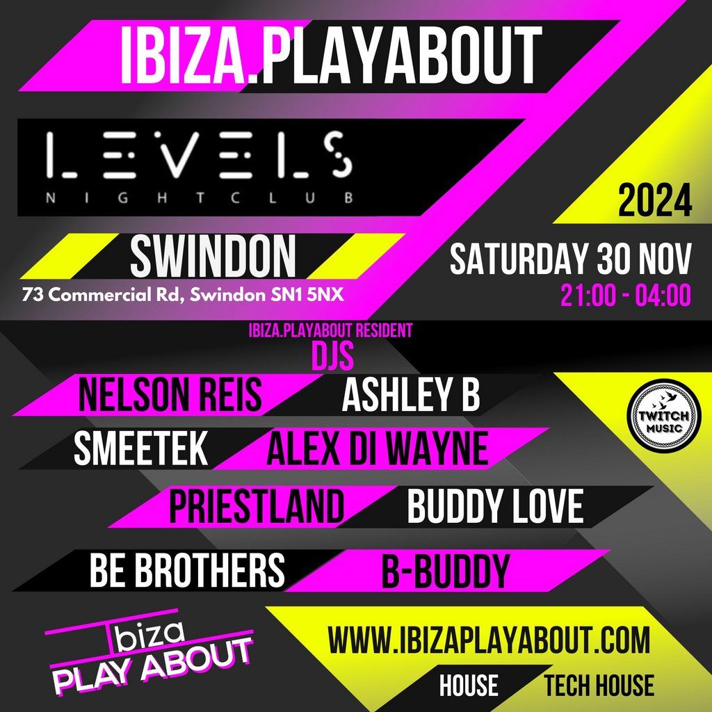 Ibiza.PlayAbout @ Levels Swindon