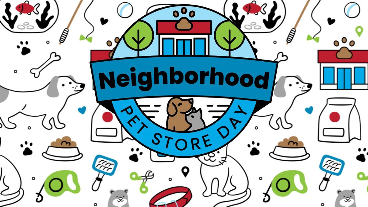 Neighborhood Pet Store Day!