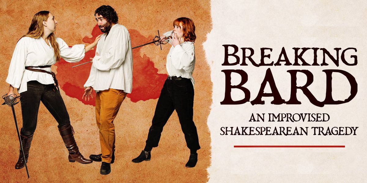 Breaking Bard - An Improvised Shakespearian Tragedy