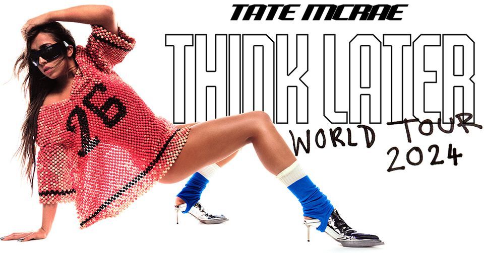 Tate McRae: 'Think Later' World Tour