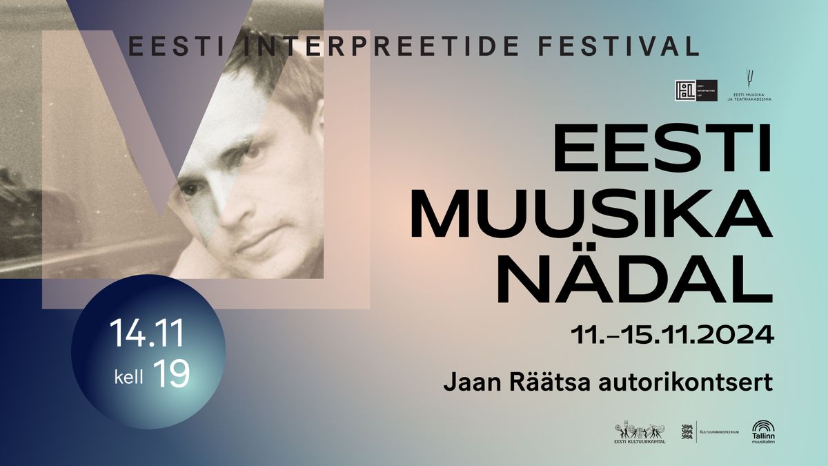 Jaan R\u00e4\u00e4tsa autorikontsert\/Eesti Interpreetide Festival Eesti Muusika N\u00e4dal  