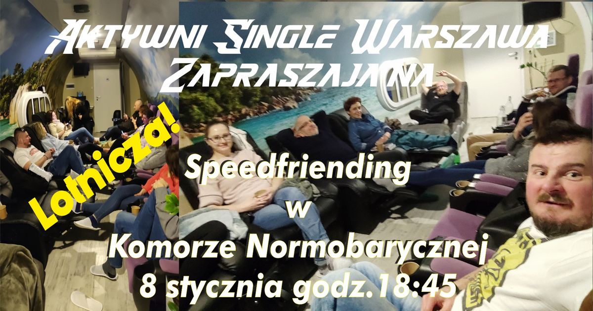 Zimowy speedfriending (podr\u00f3\u017ce i pasje) w komorze normobarycznej na Lotniczej! 