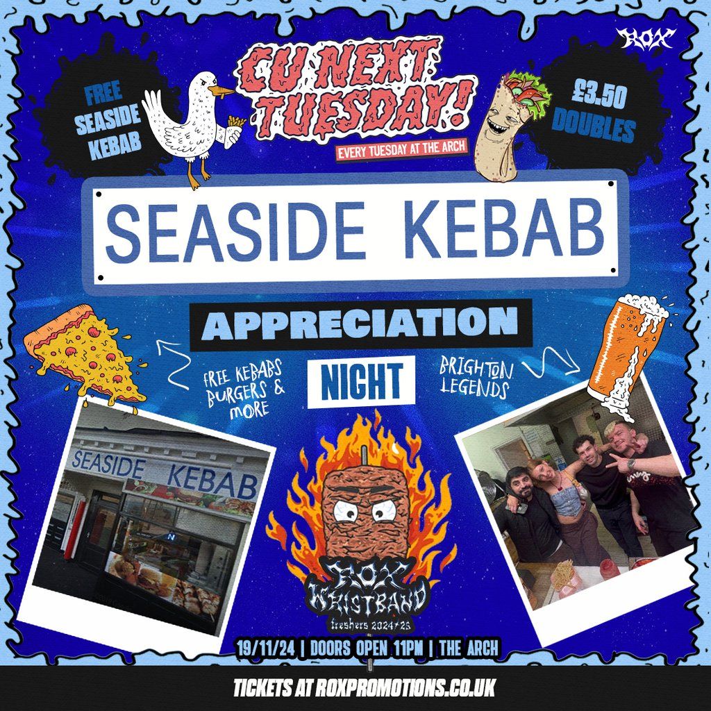 CU NEXT TUESDAY | SEASIDE KEBAB APPRECIATION NIGHT l| 19\/11\/24