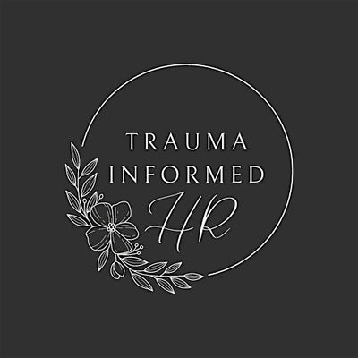Trauma Informed HR
