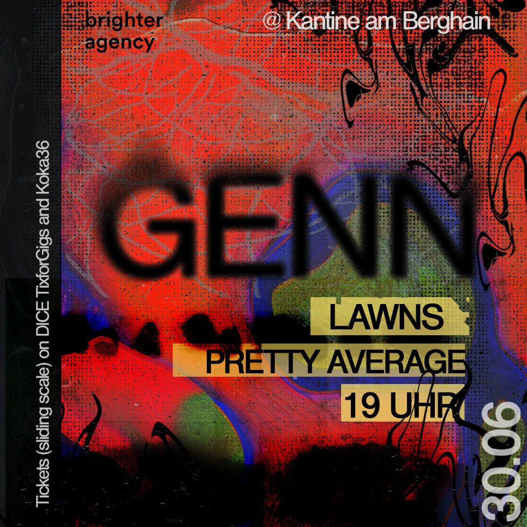 \u0120ENN + LAWNS + PRETTY AVERAGE | Kantine am Berghain, Berlin DE