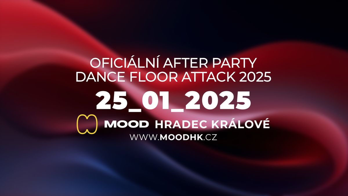 AFTER PARTY DANCE FLOOR ATTACK 2025 - MOOD Hradec Kr\u00e1lov\u00e9 