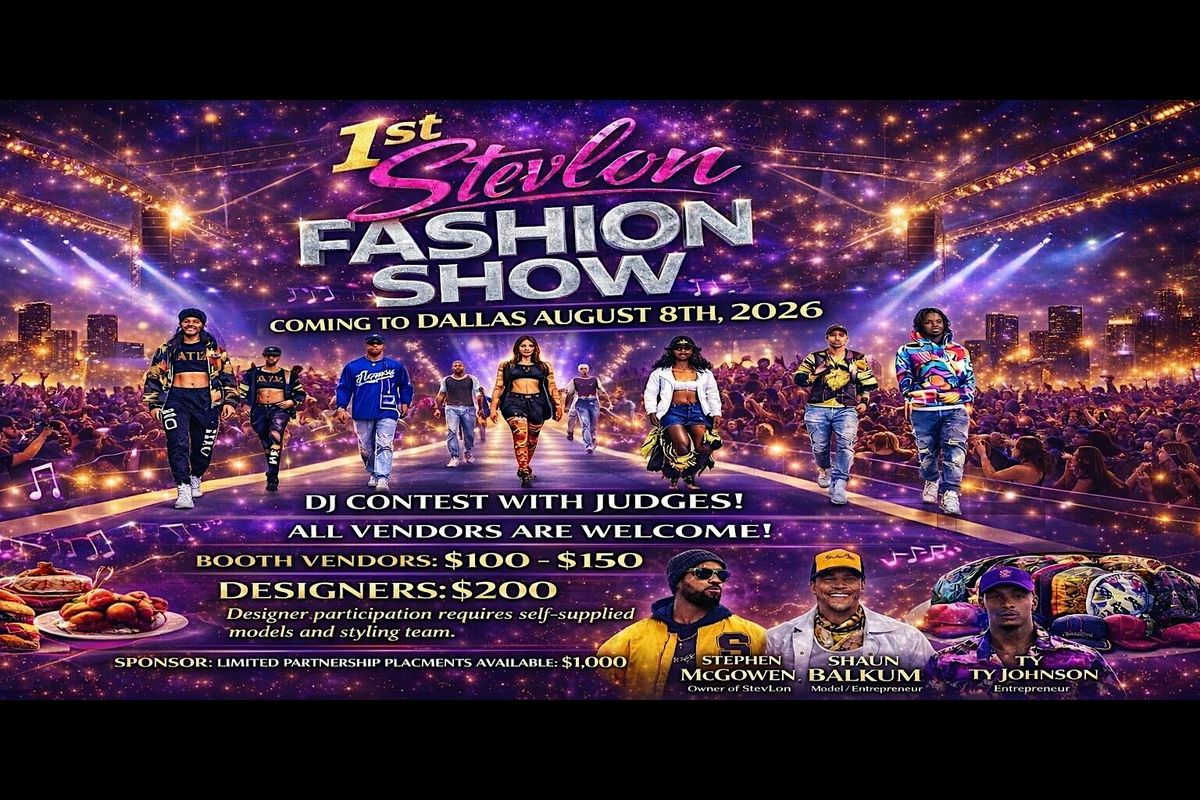 StevLon Fashion Show & DJ BATTLE | Lofty Spaces - Dallas, Tx