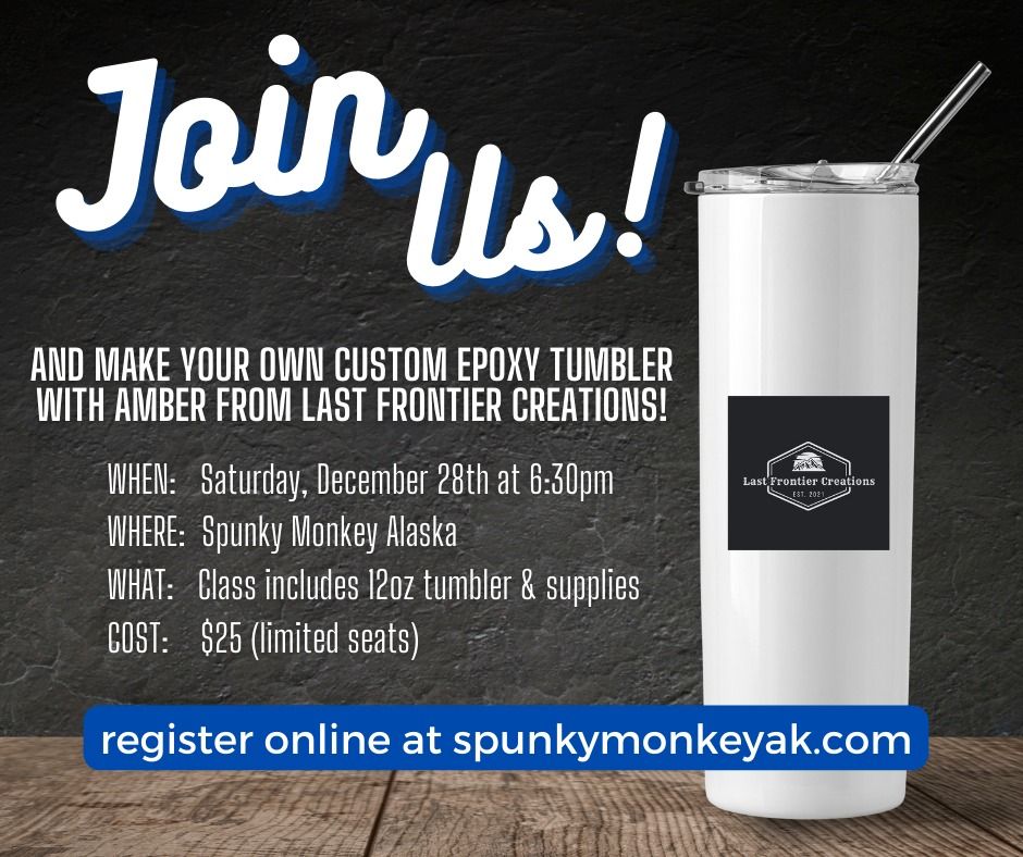 Make Your OWN Epoxy Cup! LIMITED SEATING!