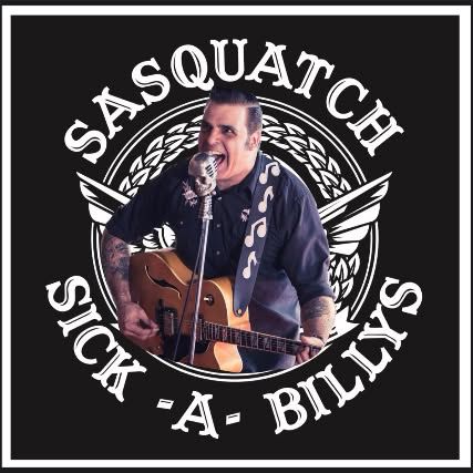 Sasquatch and the Sick-A-Billys w\/  Psyko Otis and his Road Killers