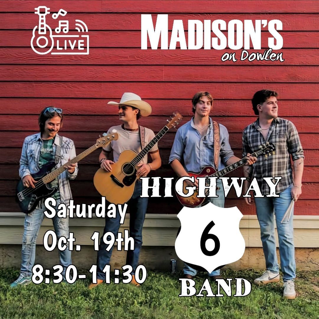 Highway 6 Band at Madison's on Dowlen (Sat, 10\/19\/24)