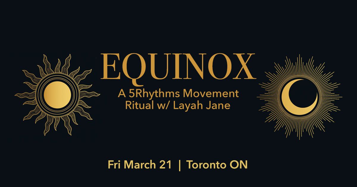 Equinox ~ A 5Rhythms Movement Ritual w\/ Layah