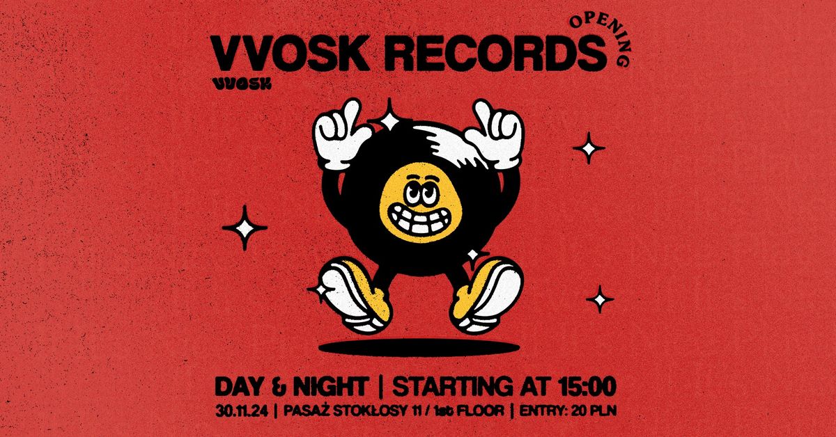 VVOSK RECORDS OPENING DAY & NIGHT