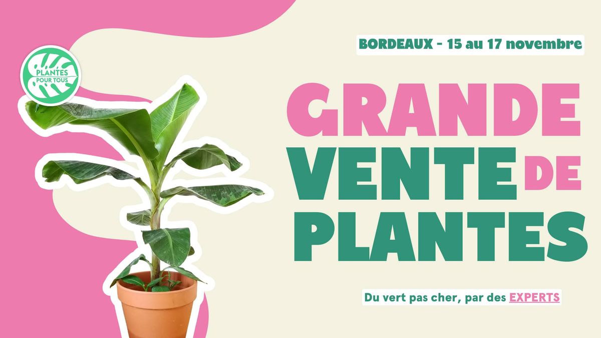 Grande Vente de Plantes - Bordeaux