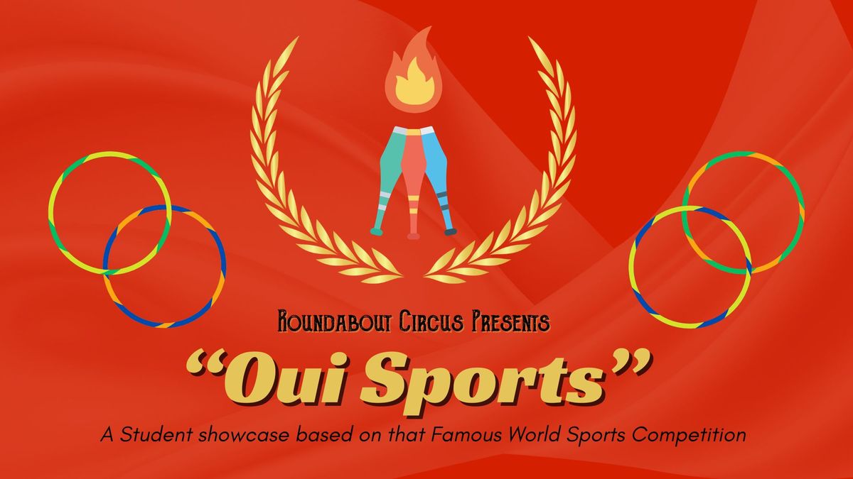 Oui Sports- Roundabout Circus Student Showcase 2024