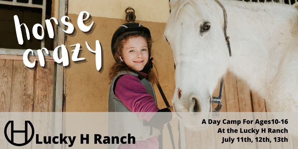 Lucky H Horse Camp (ages 10-16)