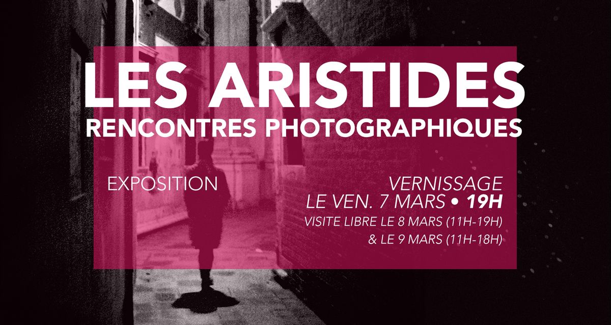 EXPOSITION - Les Aristides, Rencontres Photographiques