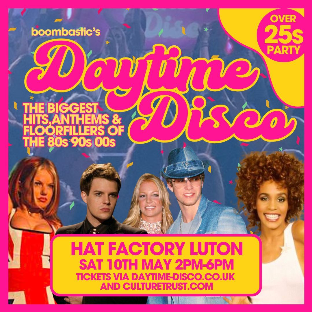 Boombastic's DAYTIME DISCO Luton - 80s 90s 00s Hits!