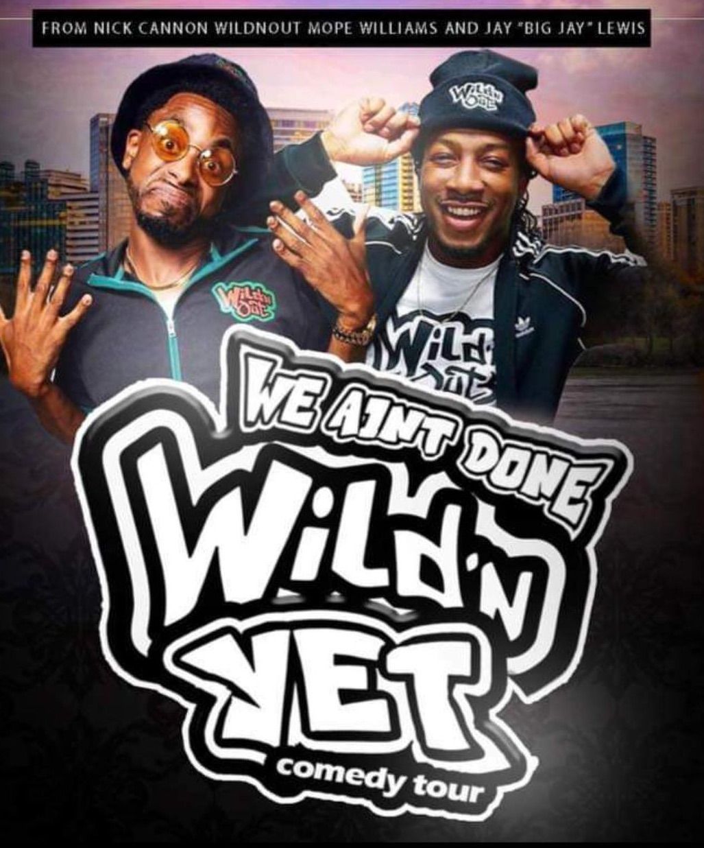 We Ain't Done Wild 'N Out