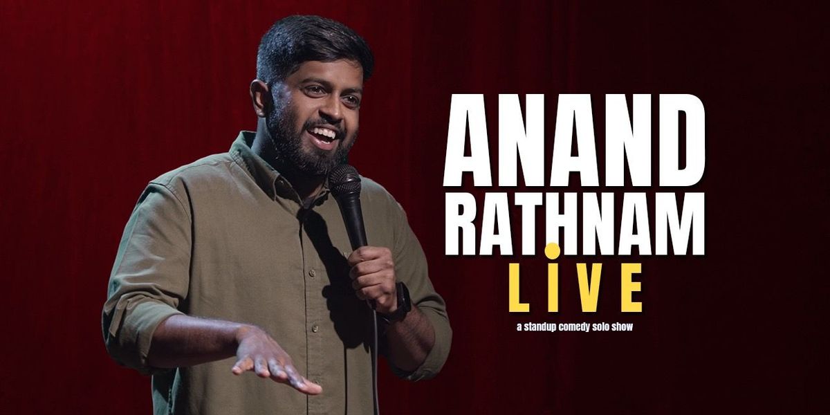 Anand Rathnam LIVE (Stand-Up Comedy), The Comedy Theatre, Church Street ...