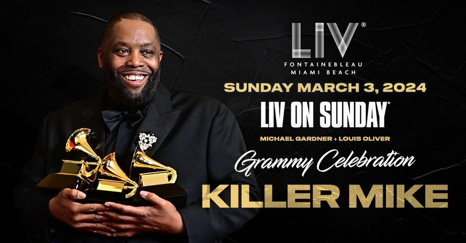 Killer Mike LIV - Sun. March 3rd 
