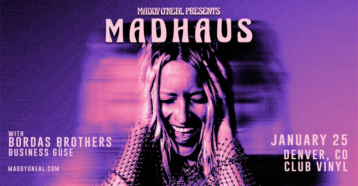 Maddy O'Neal Presents 'MADHAUS'