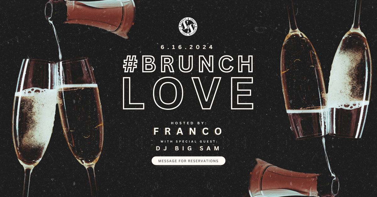 BRUNCH LOVE w\/ Franco + DJ Big Sam 