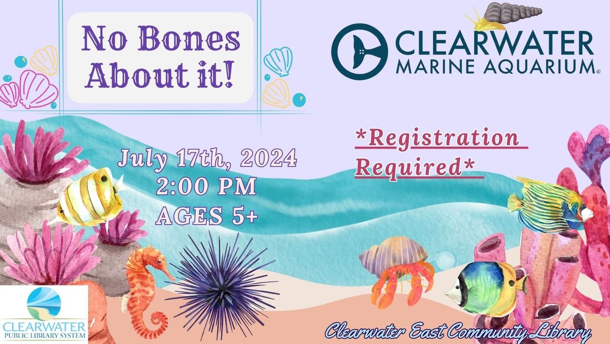 No Bones About It with the Clearwater Marine Aquarium @ Clearwater East Community Library 