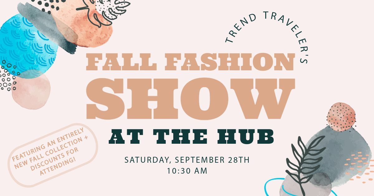 Fall Fashion Show @ The Hub!