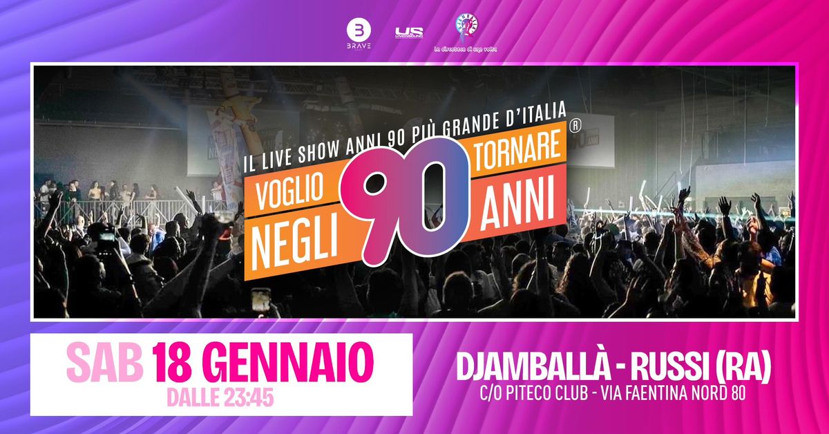 Voglio Tornare Negli Anni 90 \u00ae \u2022 Djamball\u00e0 - Piteco Club, Russi (RA)