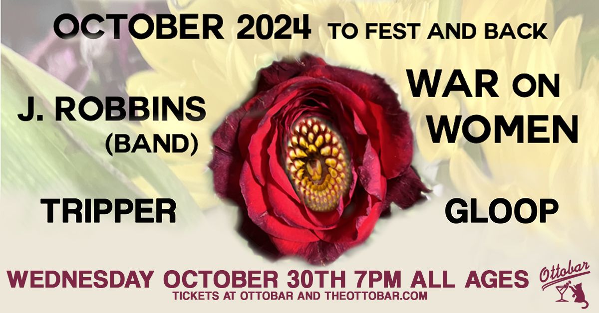 War on Women, J Robbins (band) Tripper and Gloop 10\/30