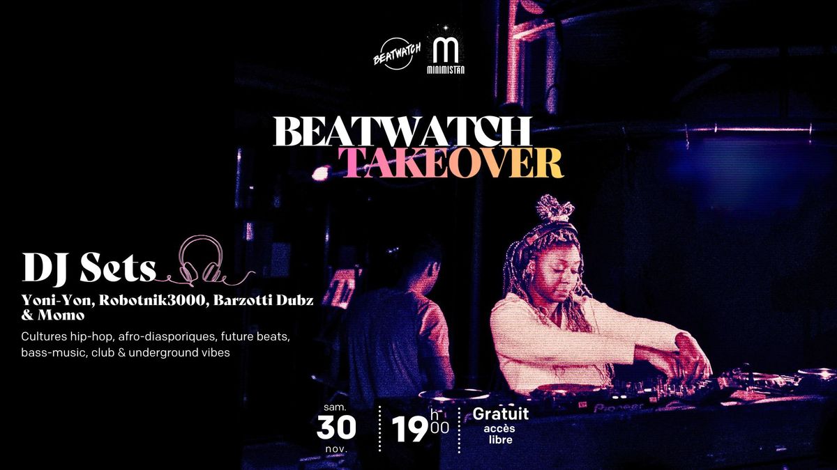 BEATWATCH TAKEOVER - open platines & dj sets