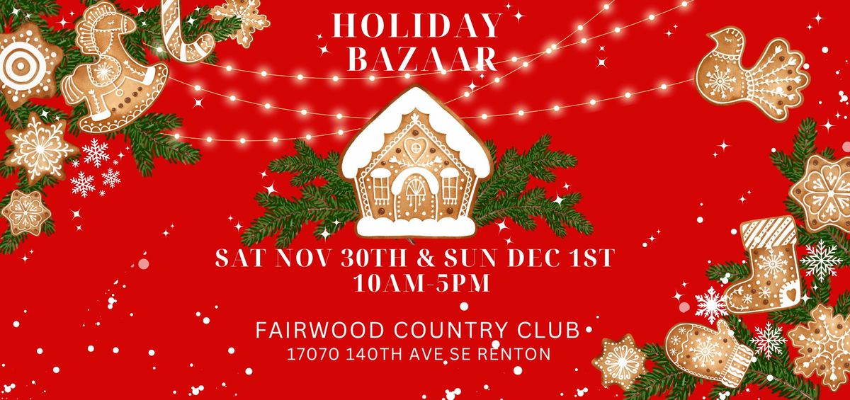 Fairwood Holiday Bazaar @ Fairwood Country Club Sat Nov 30th & Sun Dec 1st 10am-5pm