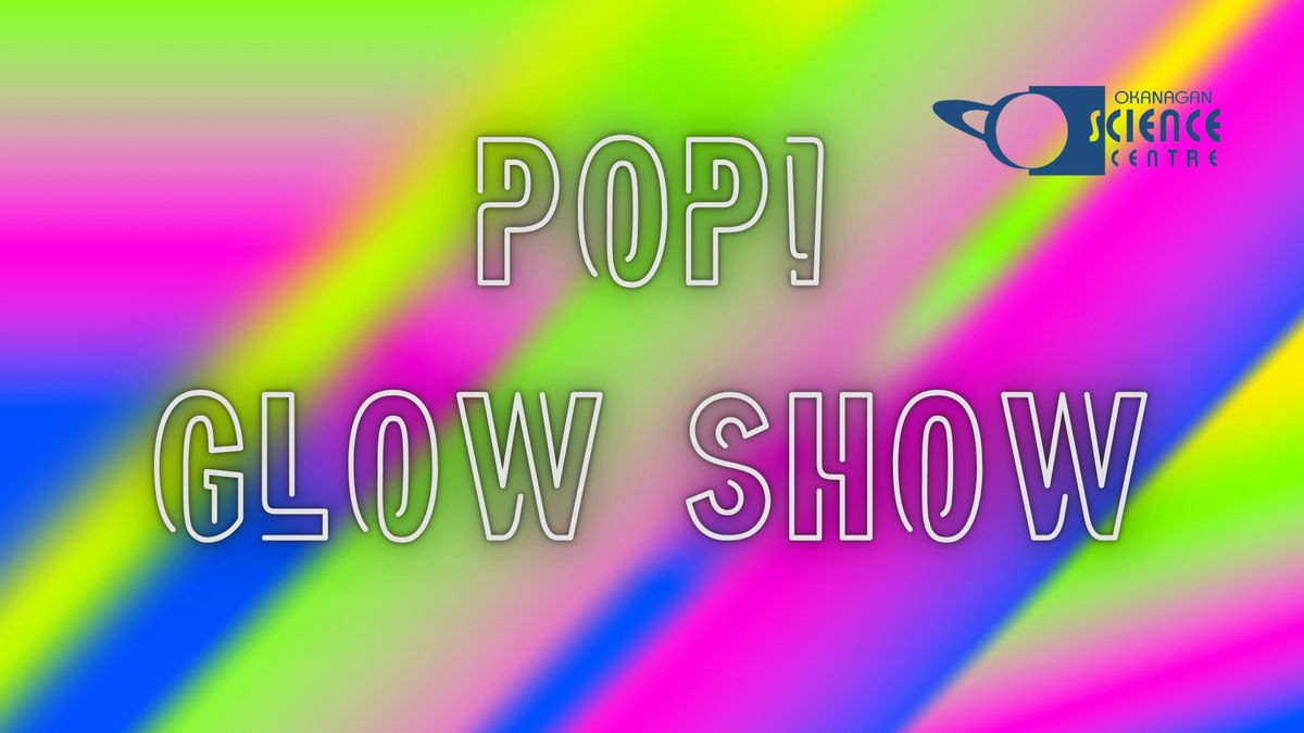 POP! Glow Show