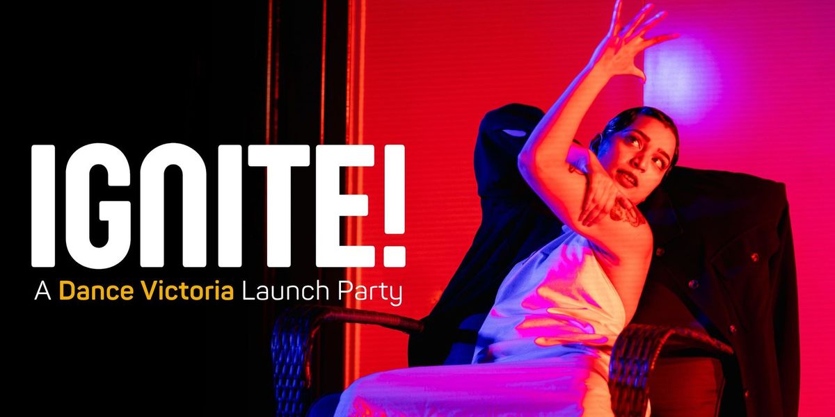 IGNITE! A Dance Victoria Launch Party