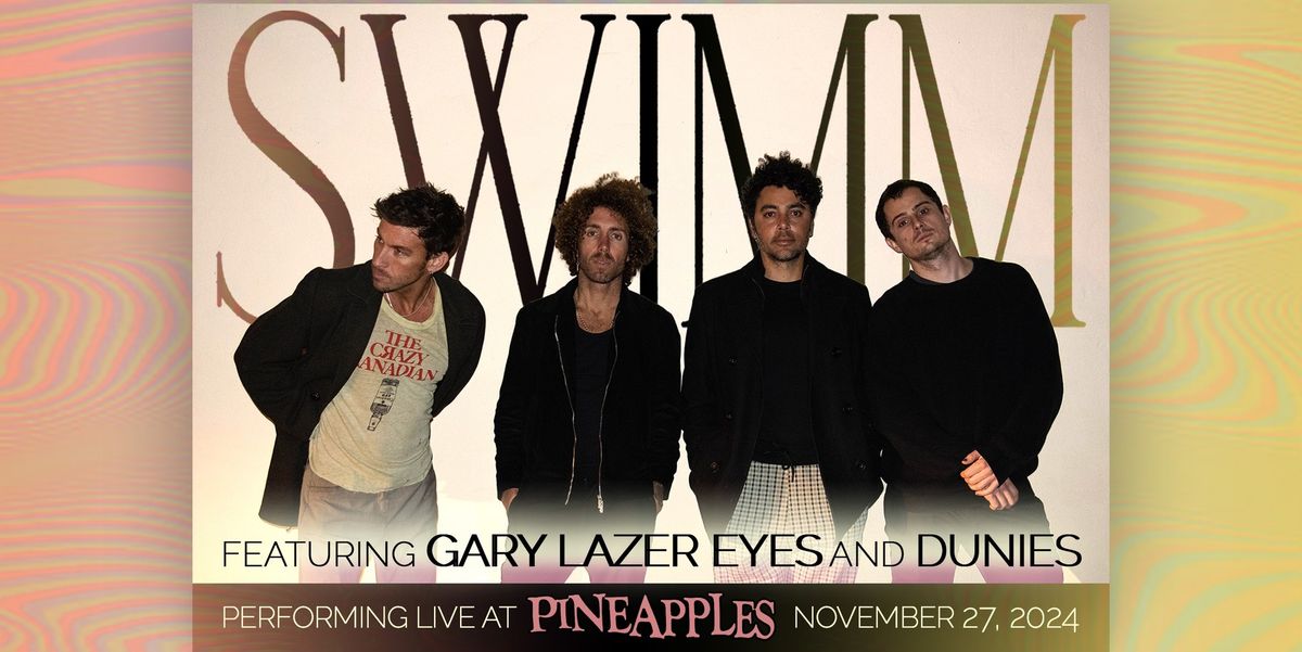 Thxgiving Eve Party w\/ SWIMM ft. Gary Lazer Eyes & Dunies at Pineapples