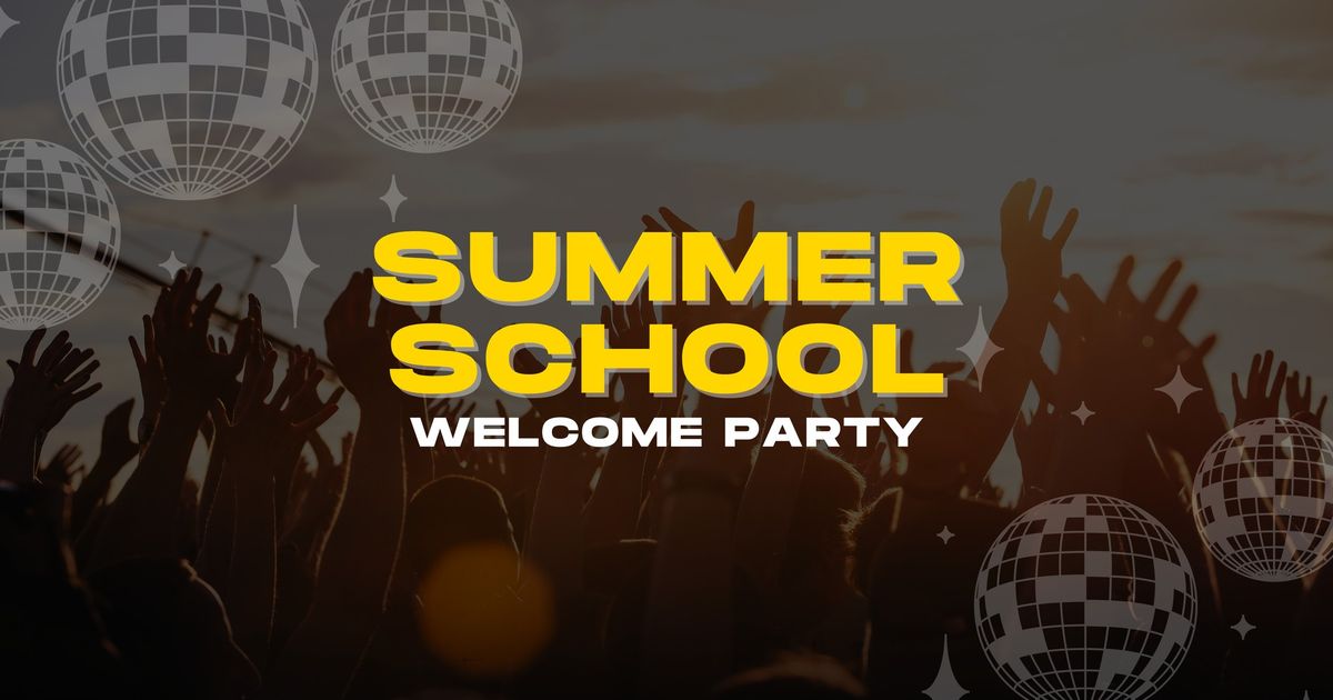 Summer School Welcome Party