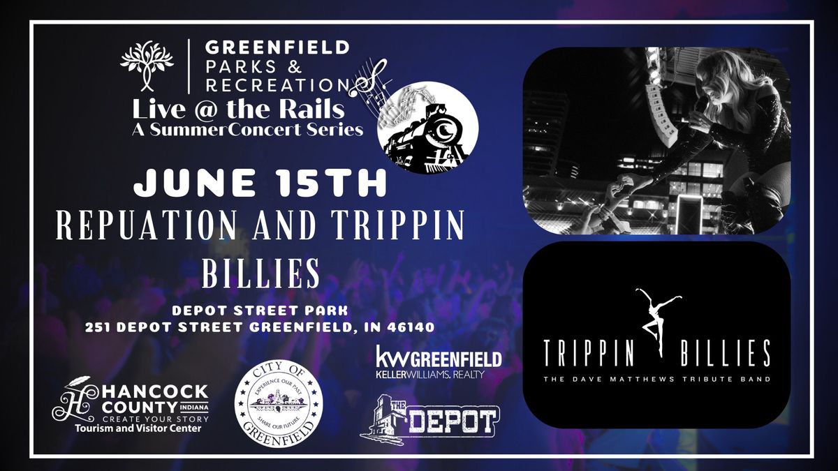 Live @ the Rails- Reputation and Trippin Billies