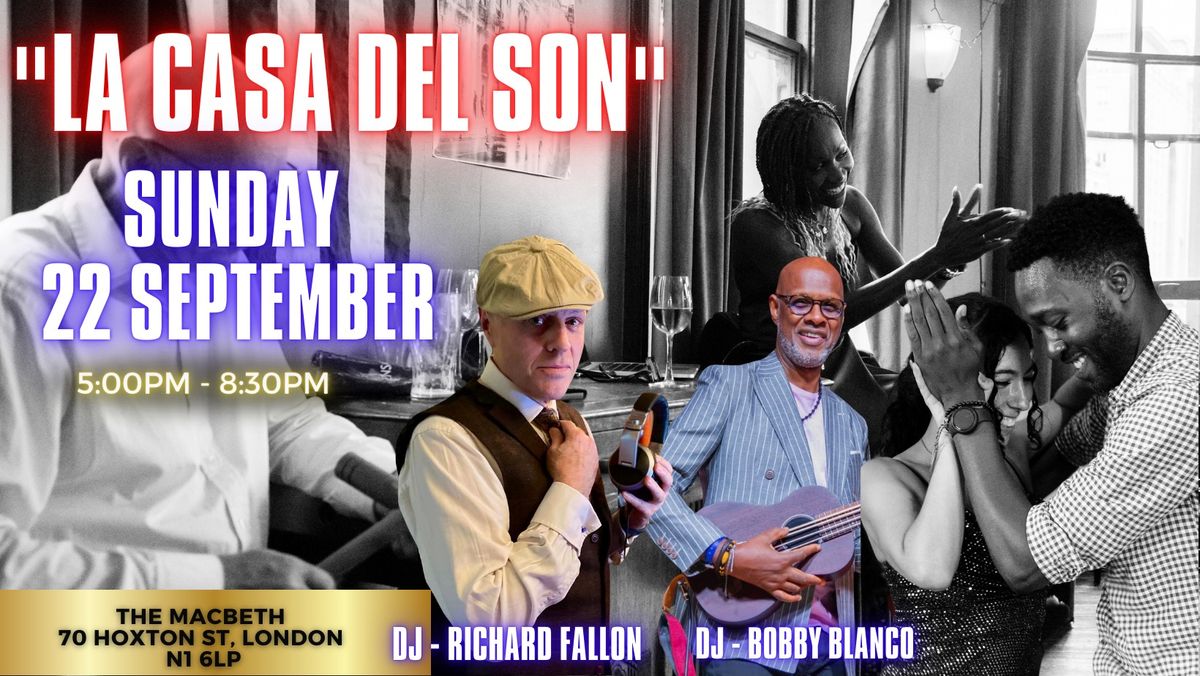 \ud83d\udd0a!La Casa del Son is back on Sunday, 22 SEPTEMBER!  \ud83c\udfb6 - DJ RICHARD & BOBBY BLANCO\ud83c\udf9b\ufe0f  