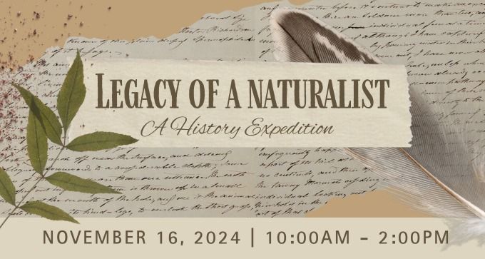 Legacy of a Naturalist: A History Expedition