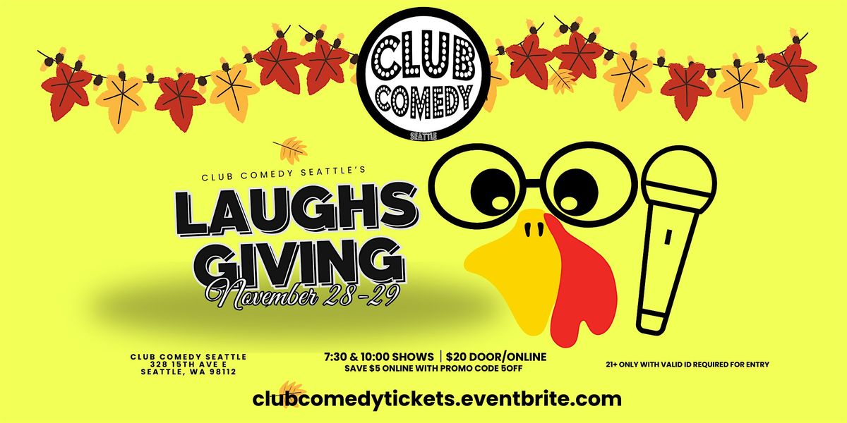 Laughsgiving at Club Comedy Seattle November 28-29