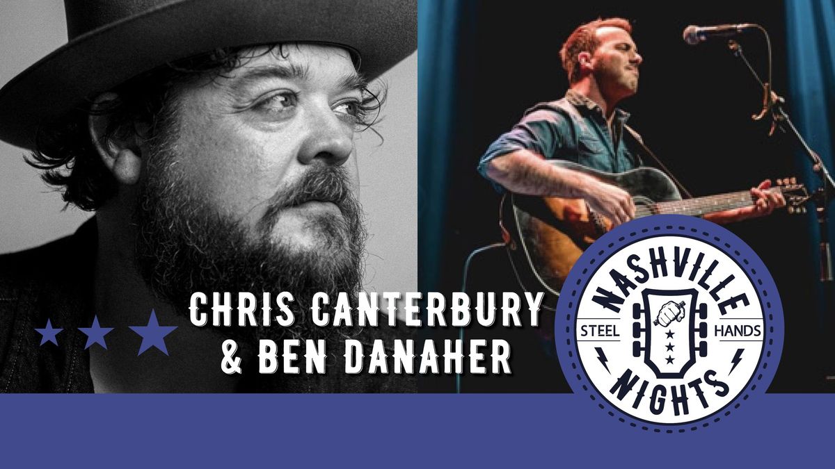 Nashville Nights featuring CHRIS CANTERBURY & BEN DANAHER!
